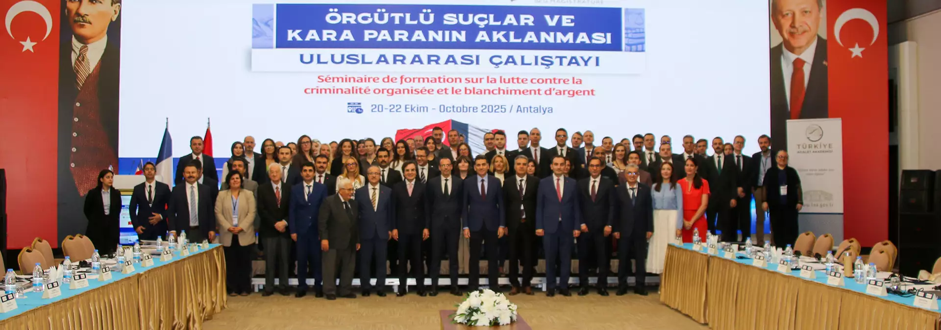 “ÖRGÜTLÜ  SUÇLAR VE KARA PARANIN AKŞANMASI ULUSLARARASI ÇALIŞTAYI” ANTALYA’DA BAŞLADI